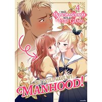 I Was Reincarnated into a Yuri Game... but I Still Have my Manhood!