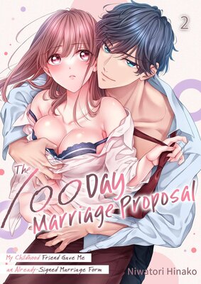 The 100-Day Marriage Proposal: My Childhood Friend Gave Me an Already-Signed Marriage Form