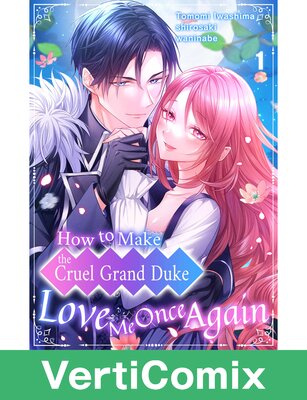 How to Make the Cruel Grand Duke Love Me Once Again[VertiComix]