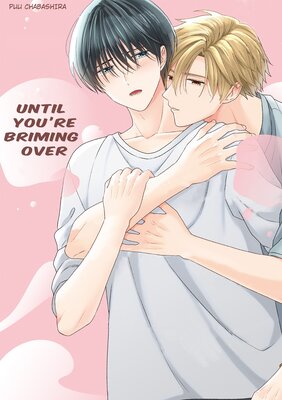 Until You're Brimming Over