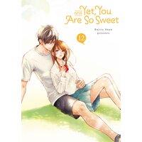 And Yet, You Are So Sweet