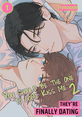 You Should Be The One To Come Kiss Me