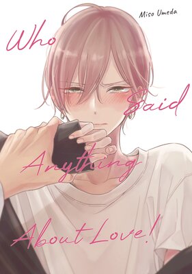 Who Said Anything About Love!