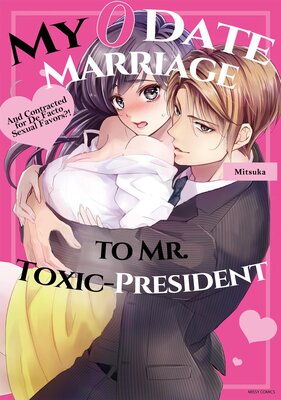 My 0 Date Marriage to Mr. Toxic President And Contracted for De Facto Sexual Favors?!