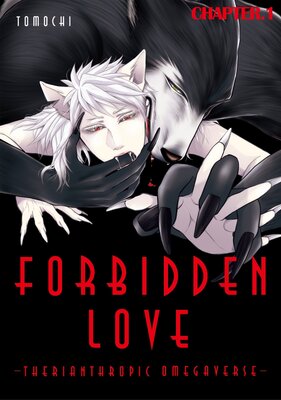 [Sold by Chapter]FORBIDDEN LOVE-THERIANTHROPIC OMEGAVERSE-