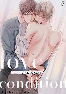 [Sold by Chapter]Love Condition Until I,who have never known love,fall in love with you.