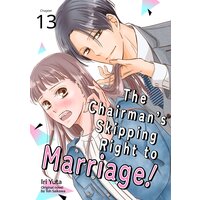 [Sold by Chapter]The Chairman's Skipping Right to Marriage!