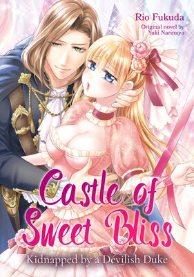 Castle of Sweet Bliss - Kidnapped by a Devilish Duke -