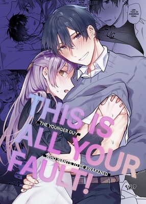 This is all your fault! - The Younger Guy Who Wants to Be Awakened -