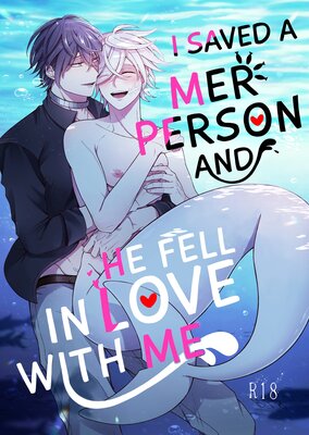 I Saved a Merperson and He Fell in Love With Me