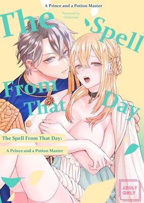 The Spell From That Day: A Prince and a Potions Master