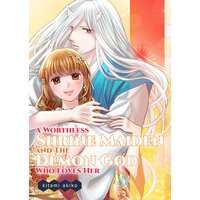 A Worthless Shrine Maiden and The Demon God Who Loves Her