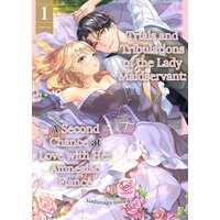 Trials and Tribulations of the Lady Maidservant: A Second Chance at Love with Her Amnesiac Fiance