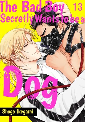 The Bad Boy Secretly Wants to be a Dog