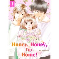 Honey, Honey, I'm Home!