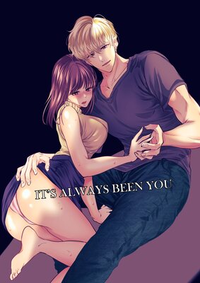 It's Always Been You