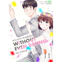 We Got Married Without Even Dating. So, What?