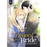 From General to Bride: Marrying My Strongest Rival