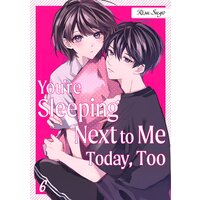 You're Sleeping Next to Me Today, Too