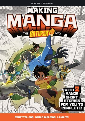 Making Manga: The Saturday AM Way