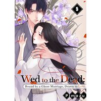 Wed to the Dead: Bound by a Ghost Marriage, Drawn to Love