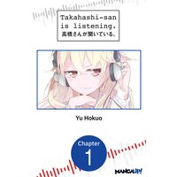 TAKAHASHI-SAN IS LISTENING.