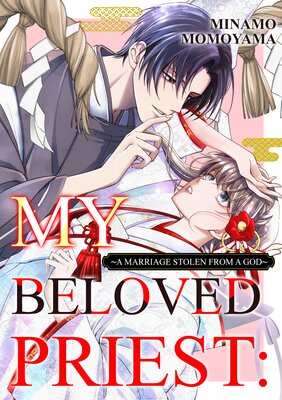 My Beloved Priest: A Marriage Stolen From a God