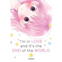 I'm in Love and It's the End of the World