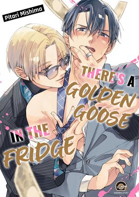 There's a Golden Goose in the Fridge