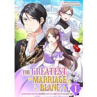 The Greatest Marriage Blanc Downtrodden Mistress Becomes a New Wife and Maid at the Same Time