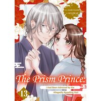 The Prism Prince: I Had Been Admired by the Allegedly Appalling Heir