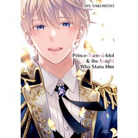 Prince-Turned-Idol & the Knight Who Stans Him