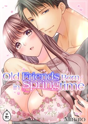 Old Friends Born in Springtime