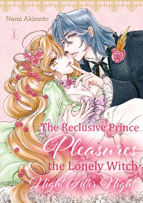The Reclusive Prince Pleasures the Lonely Witch Night After Night