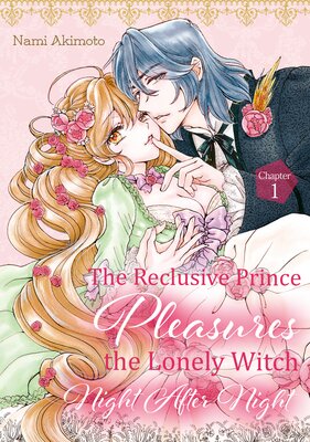 [Sold by Chapter]The Reclusive Prince Pleasures the Lonely Witch Night After Night