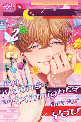 My Noons and Midnights Are for You