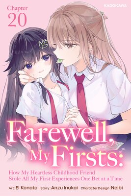 Farewell, My Firsts: How My Heartless Childhood Friend Stole All My First Experiences One Bet at a Time