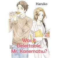 Was It Delectable, Mr. Kanematsu?
