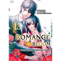 Romance in Bloom: Taken in as a Night Attendant but Loved Dearly