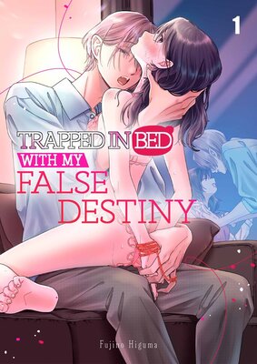 Trapped in Bed With My False Destiny