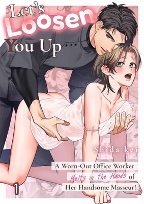 Let's Loosen You Up: A Worn-Out Office Worker Melts in the Hands of Her Handsome Masseur!