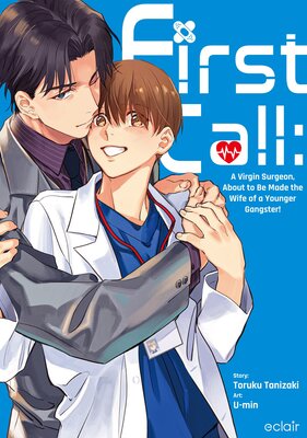 First Call: A Virgin Surgeon, About to Be Made the Wife of a Younger Gangster!