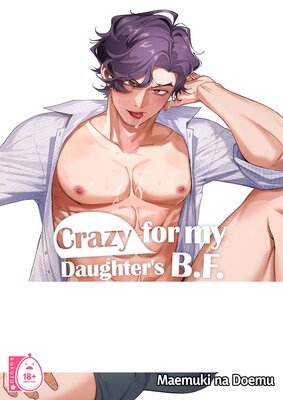 Crazy for My Daughter's B.F.