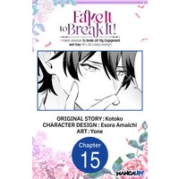 Fake It to Break It! I Faked Amnesia to Break off My Engagement and Now He's All Lovey-Dovey?!