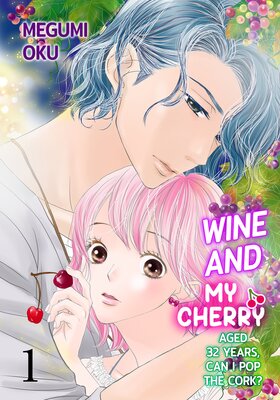 Wine and My Cherry, Aged 32 Years, Can I Pop the Cork?