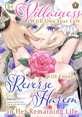 [Sold by Chapter]The Villainess With One Year Left Will Enjoy a Reverse Harem in Her Remaining Life