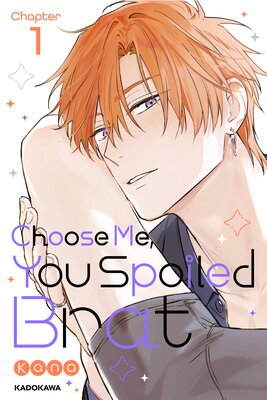 Choose Me, You Spoiled Brat