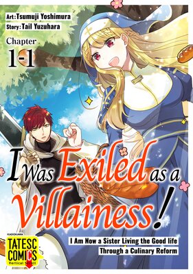 I Was Exiled as a Villainess! I Am Now a Sister Living the Good life Through a Culinary Reform [VertiComix]