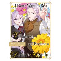 I Don't Want to Be a Villainess, so I Became a Doctor's Assistant