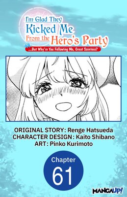 I'm Glad They Kicked Me From The Hero's Party... But Why're you following me, Great Saintess?